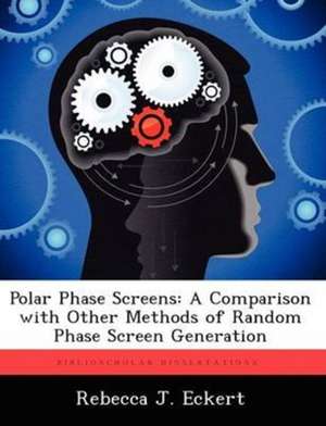 Polar Phase Screens de Rebecca J Eckert