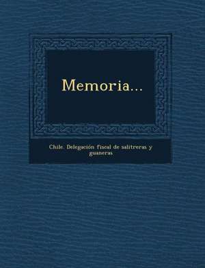 Memoria... de Chile Delegacion Fiscal De Salitreras