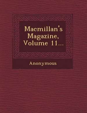 MacMillan's Magazine, Volume 11... de Anonymous