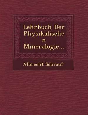 Lehrbuch Der Physikalischen Mineralogie... de Albrecht Schrauf