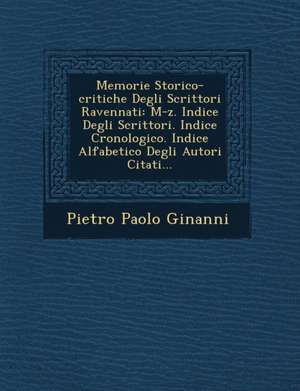 Memorie Storico-critiche Degli Scrittori Ravennati de Pietro Paolo Ginanni