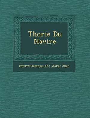 Th&#65533;orie Du Navire de Poterat (Marquis De ).