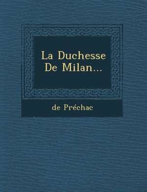 La Duchesse de Milan... de De Prechac