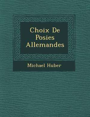 Choix de Po Sies Allemandes de Michael Huber