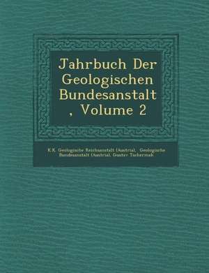 Jahrbuch Der Geologischen Bundesanstalt, Volume 2 de Gustav Tschermak