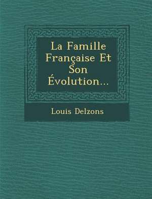 La Famille Francaise Et Son Evolution... de Louis Delzons