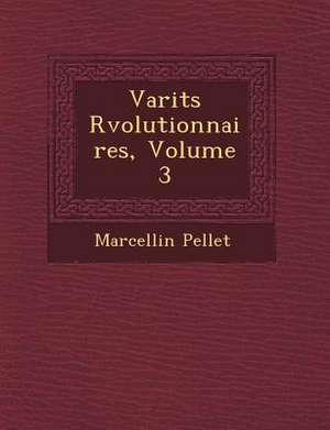 Vari T S R Volutionnaires, Volume 3 de Marcellin Pellet