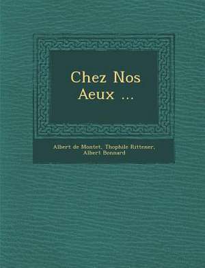 Chez Nos a Eux ... de Albert De Montet