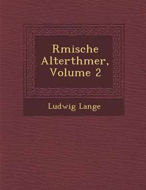 R&#65533;mische Alterth&#65533;mer, Volume 2 de Ludwig Lange