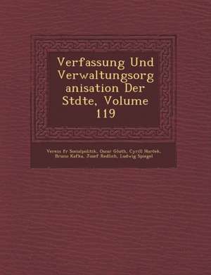 Verfassung Und Verwaltungsorganisation Der St&#65533;dte, Volume 119 de Verein F&r Socialpolitik