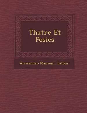 Th Atre Et Po Sies de Alessandro Manzoni