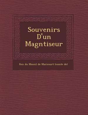 Souvenirs D'Un Magn Tiseur de Ren