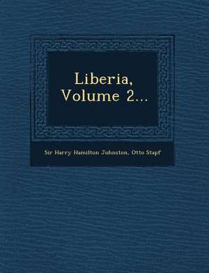 Liberia, Volume 2... de Otto Stapf