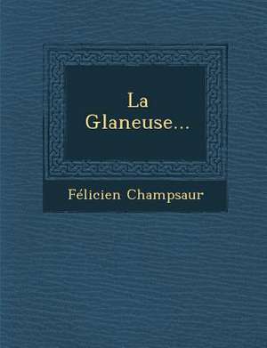 La Glaneuse... de Felicien Champsaur