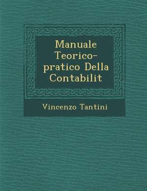 Manuale Teorico-pratico Della Contabilit&#65533; de Vincenzo Tantini