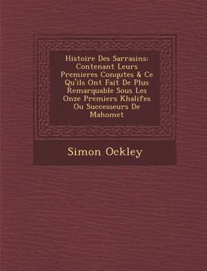 Histoire Des Sarrasins de Simon Ockley