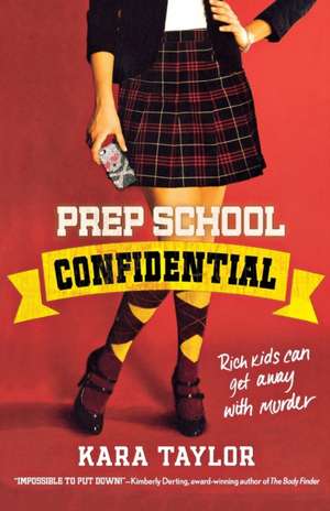 Prep School Confidential de Kara Taylor