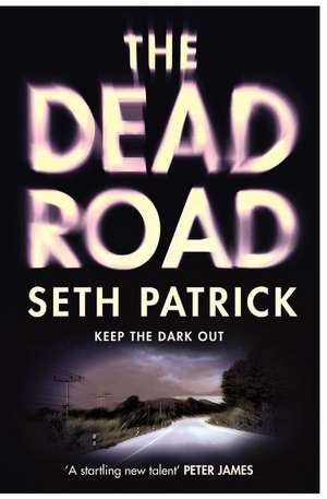 The Dead Road de Seth Patrick