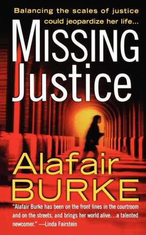 Missing Justice de Alafair Burke