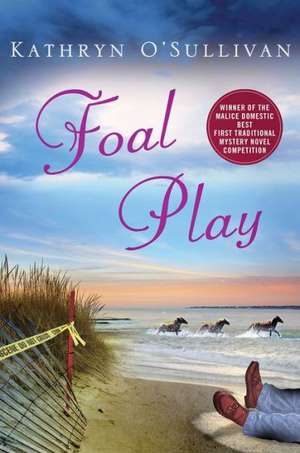 Foal Play de Kathryn O'Sullivan