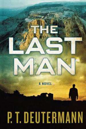 The Last Man de P. T. Deutermann