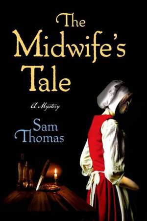 The Midwife's Tale de Sam Thomas