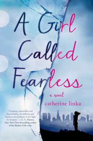 A Girl Called Fearless de Catherine Linka