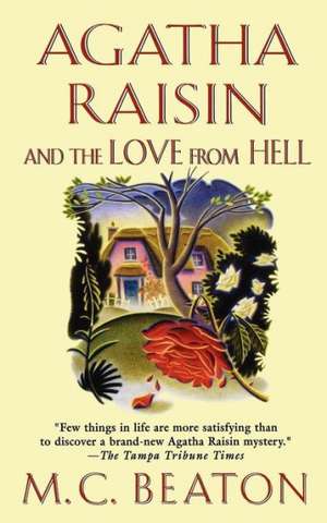 Agatha Raisin and the Love from Hell de M. C. Beaton