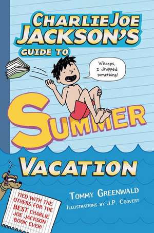 Charlie Joe Jackson's Guide to Summer Vacation de Tommy Greenwald