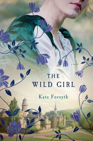 The Wild Girl de Kate Forsyth