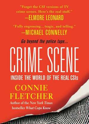 Crime Scene: Inside the World of the Real CSIS de Connie Fletcher