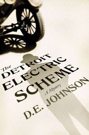 The Detroit Electric Scheme: A Mystery de D E Johnson