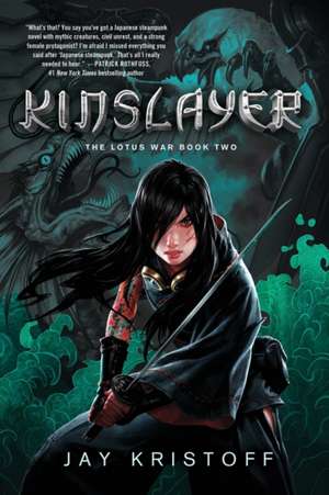 Kinslayer: The Lotus War Book Two de Jay Kristoff