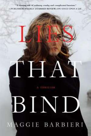 Lies That Bind: A Thriller de Maggie Barbieri