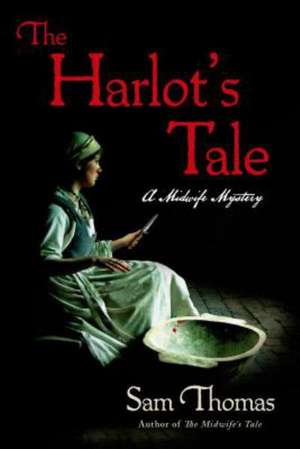 The Harlot's Tale: A Midwife Mystery de Sam Thomas