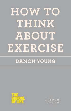 How to Think about Exercise de Damon Young