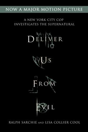 Deliver Us from Evil: A New York City Cop Investigates the Supernatural de Ralph Sarchie