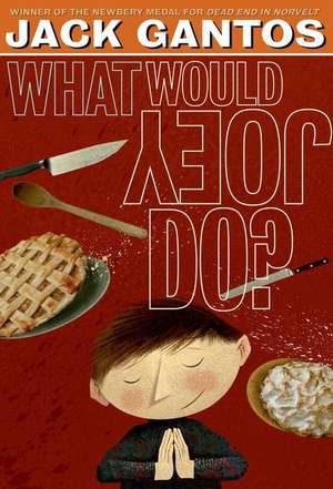 What Would Joey Do? de Jack Gantos