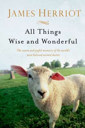 All Things Wise and Wonderful de James Herriot