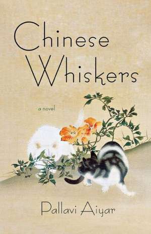 Chinese Whiskers de Pallavi Aiyar