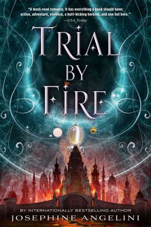 Trial by Fire de Josephine Angelini