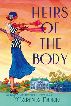 Heirs of the Body: A Daisy Dalrymple Mystery de Carola Dunn