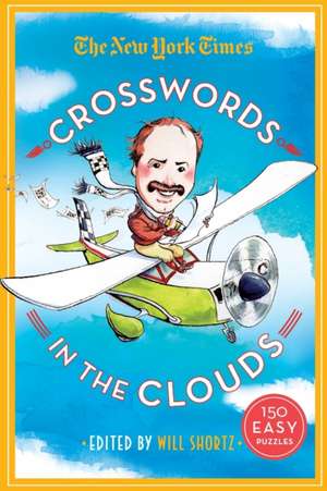 The New York Times Crosswords in the Clouds: 150 Easy Puzzles de New York Times