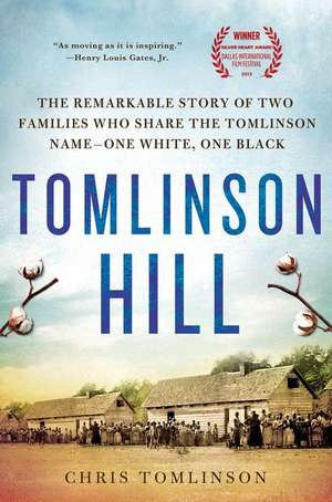 Tomlinson Hill: The Remarkable Story of Two Families Who Share the Tomlinson Name - One White, One Black de Chris Tomlinson