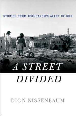 A Street Divided de Dion Nissenbaum