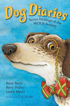 Dog Diaries: Secret Writings of the Woof Society de Betsy Cromer Byars