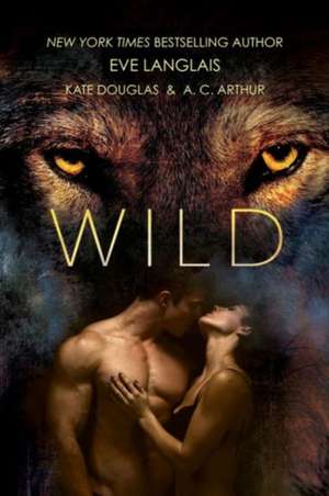 Wild de Eve Langlais