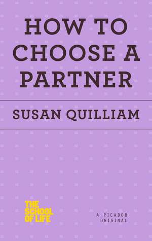 How to Choose a Partner de Susan Quilliam