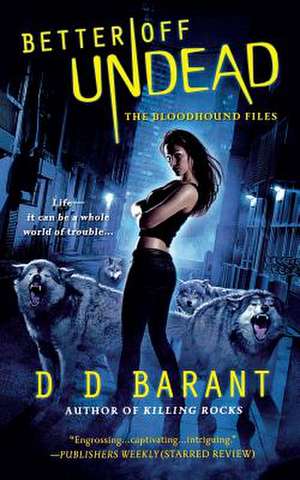 Better Off Undead de D. D. Barant