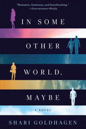 In Some Other World, Maybe de Shari Goldhagen